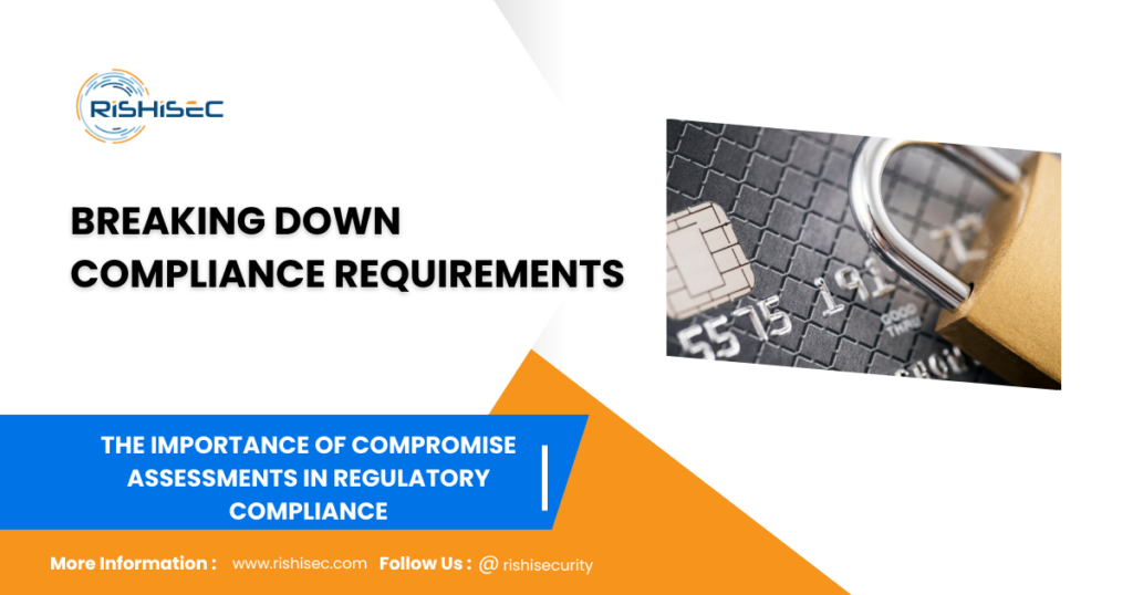 The Importance of Compromise Assessments in Regulatory Compliance