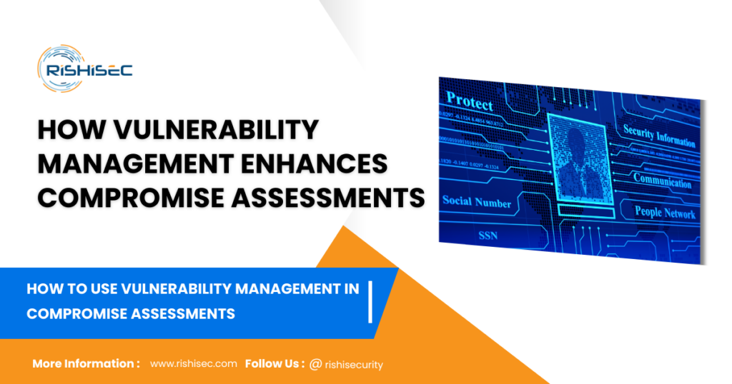 Vulnerability Management in Compromise Assessments