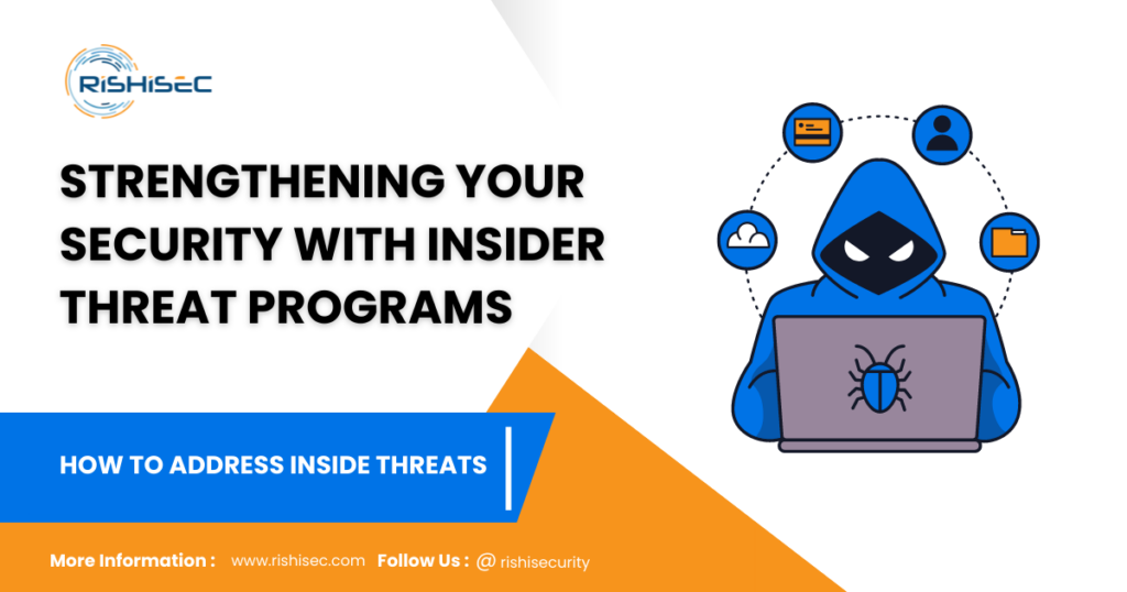 Strengthening Your Security with Insider Threat Programs