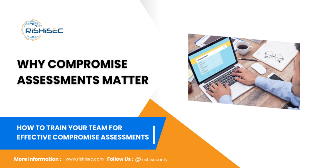 How to Train Your Team for Effective Compromise Assessments